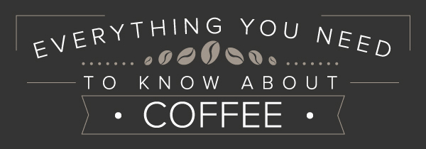 everything-you-need-to-know-about-coffee-1